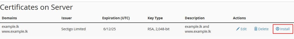 Click on Install next to the relevant certificate Install SSL certificate