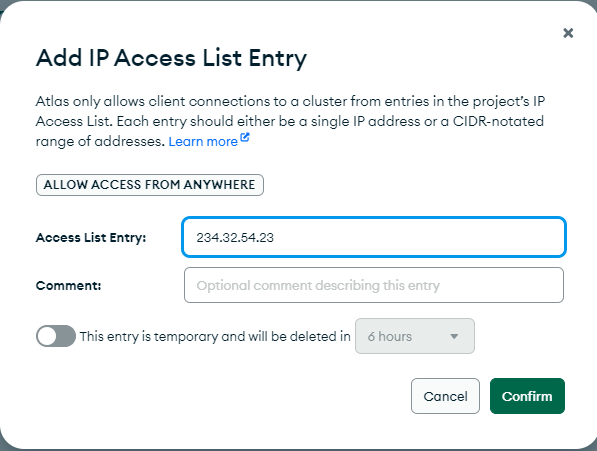 Add IP Access List Entry in MongoDB Atlas Add IP Access List Entry screen in MongoDB Atlas for configuring access to the cluster